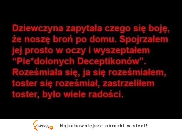 Dlaczego noszę broń po domu