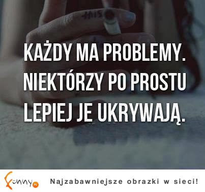 Każdy ma problemy