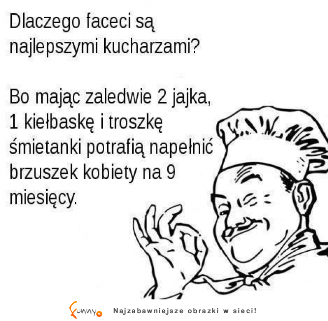 Teraz już wiecie, dlaczego faceci są najlepszymi kucharzami :D