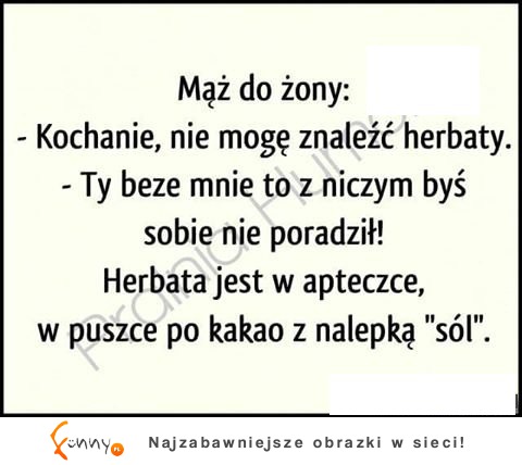 Mąż pyta zone gdzie jest herbata. Na to kobieta mówi, że... HAH MEGA! XD