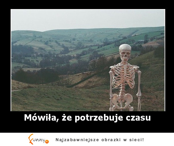 Mówiła, że potrzebuje czasu