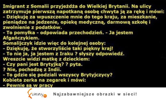 Imigranci w Wielkiej Brytanii! DOBRY KAWAŁ :D