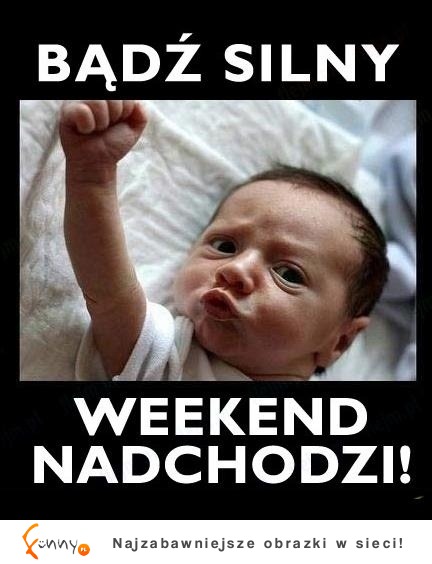 Weekend nadchodzi!