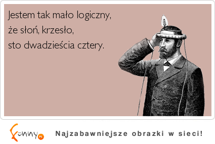 Mało logiczny :D