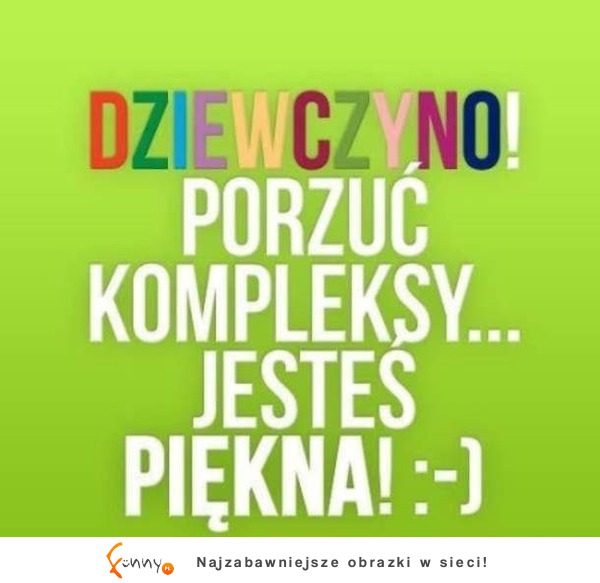 Kochana DZIEWCZYNO!