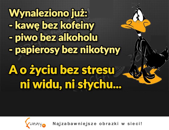 Wynaleziono tyle rzeczy a TEGO jeszcze nie... ;(