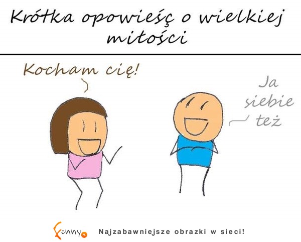 Krótka opowieśc o wielkiej miłości ;)