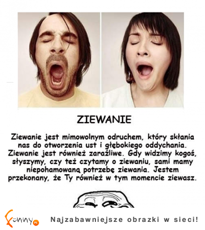 Kto ziewnął? ZOBACZ jak to jest z tym ziewaaaniem :)