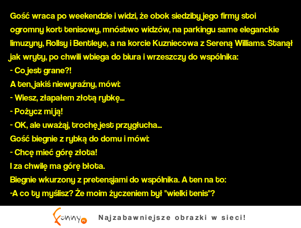 Kawał: Gość wraca po weekendzie i widzi, że obok siedziby jego firmy stoi ogromny kort tenisowy! :D