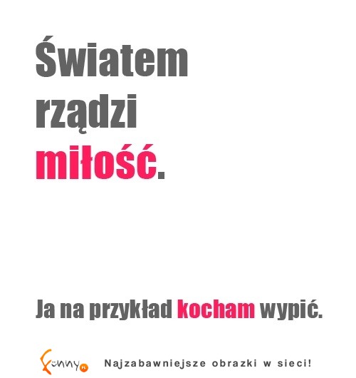 Światem rządzi miłość