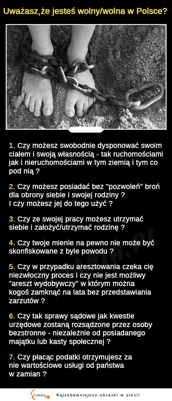 To jak, na pewno jesteś wolnym człowiekiem?