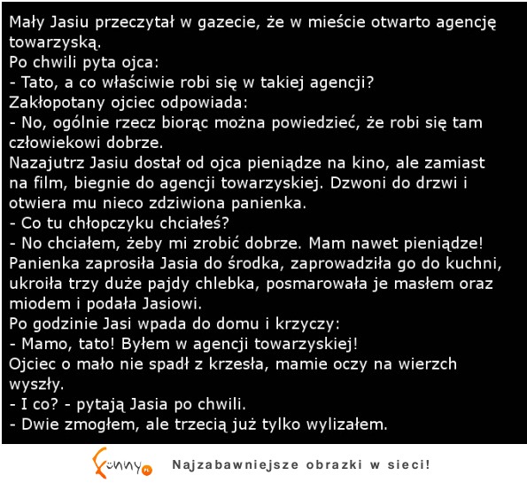 Dowcip dnia: Jasio odwiedza agencję! haha :D