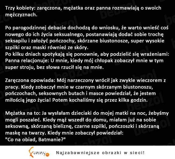 Trzy kobiety rozmawiają o swoich mężczyznach...