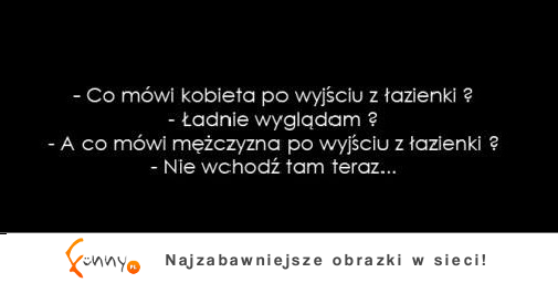 Wyjście z łazienki Kobieta vs Facet :D