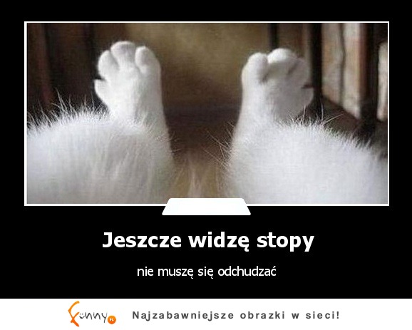 Jeszcze widzę stopy :)