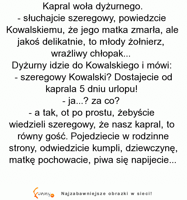 Szeregowemu zmarła matka, ale kapral to równy gość. Zobacz co mu zaproponował XD