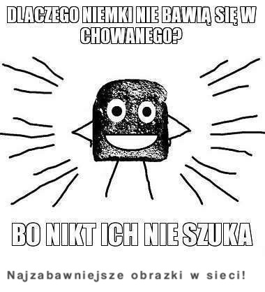 Dlaczego Niemki nie bawią sie w chowanego? :)