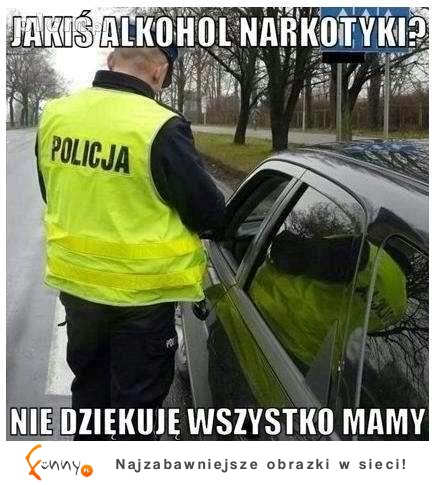 Jakiś alkohol narkotyki? :)