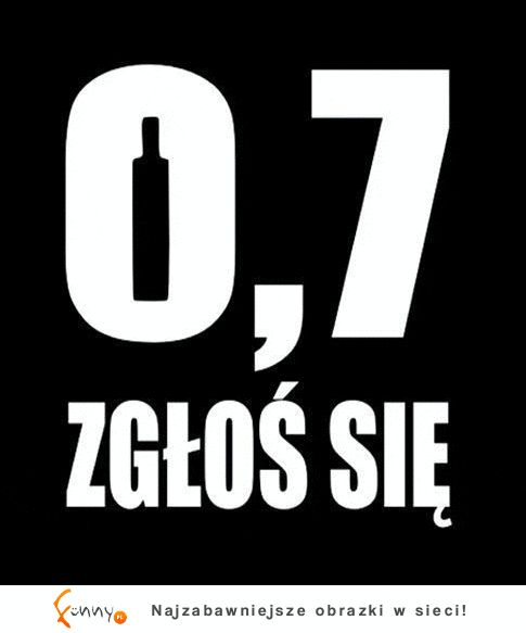 0,7 zgłoś się