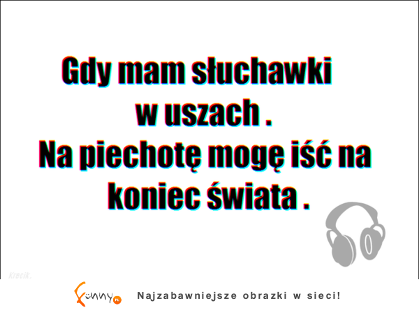 Gdy mam słuchawki w uszach...