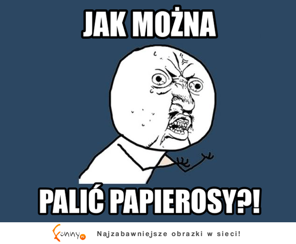 Jak można palić?