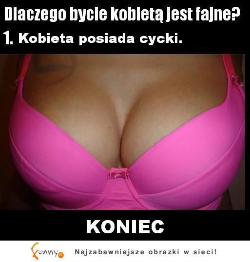 Dlaczego bycie kobietą jest fajne