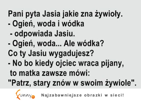 Pani pyta Jasia jakie zna żywioły :D