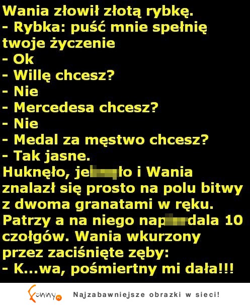 Wania złowił złotą rybkę :D