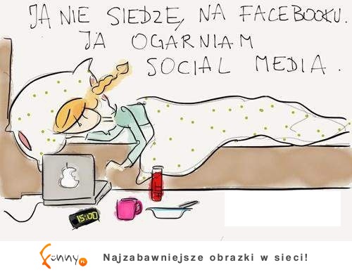 nie siedzę na fejsbuku