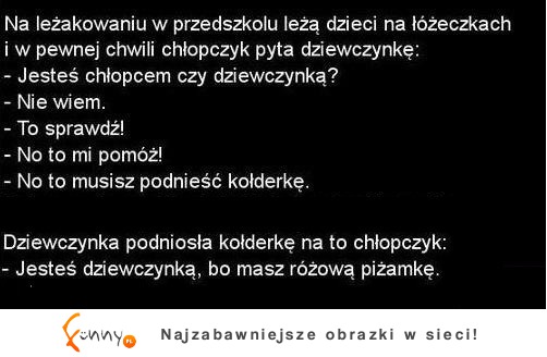 Na leżakowaniu chłopczyk sprawdza czy jego koleżanka jest dziewczynką. w jaki sposób...