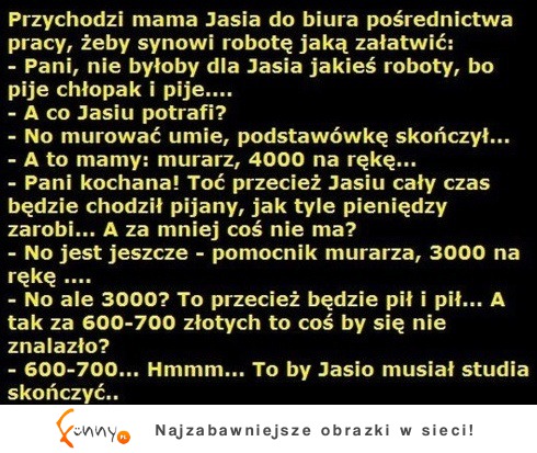 Jasio idzie do pracy! Super kawał :)