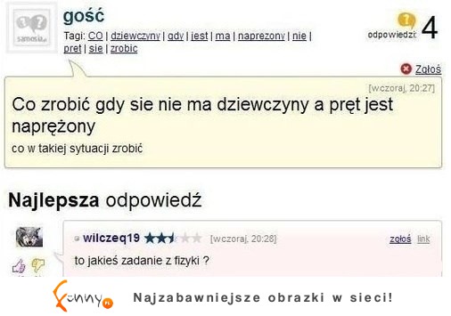 Co zrobić gdy się nie ma dziewczyny na pręt jest naprężony? :D