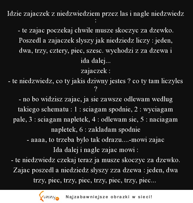 HEHE niedźwiedź sika za drzewem w lesie a zając ma już swoją interpretację :D
