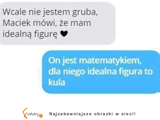 Idealna figura matematyka :D