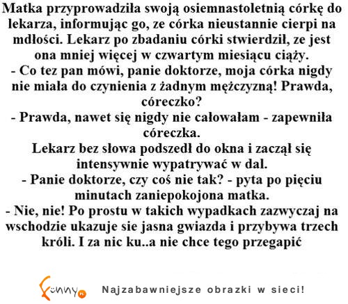 Matka przyprowadziła swoją osiemnastoletnią córkę do lekarza :)