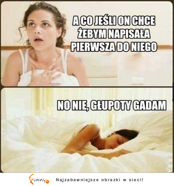 A co jesli on chce żebym napisała