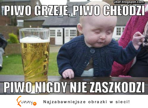 Piwo nigdy nie zaszkodzi