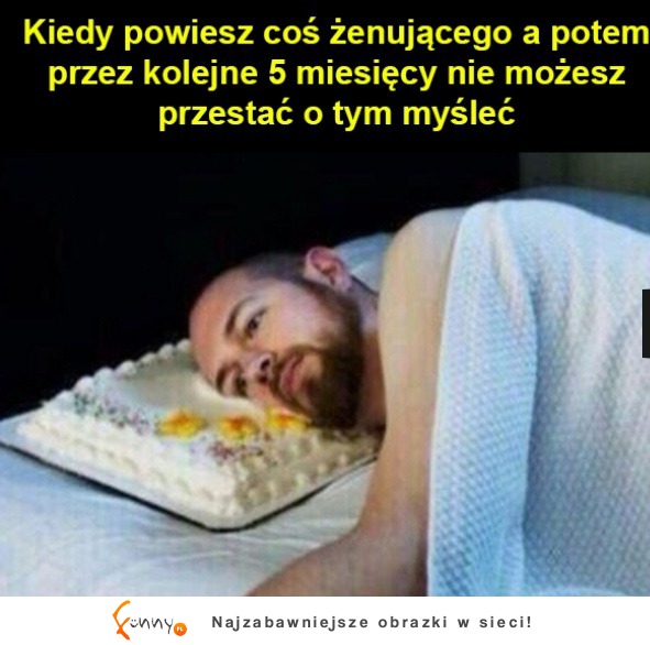 Cały czas o tym myślisz