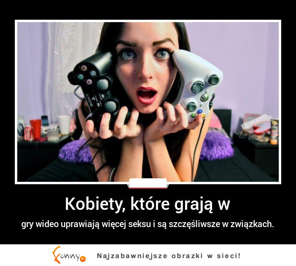 Kobiety, które grają w... :)