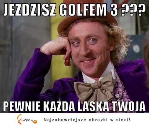 Jeździsz Golfem 3?