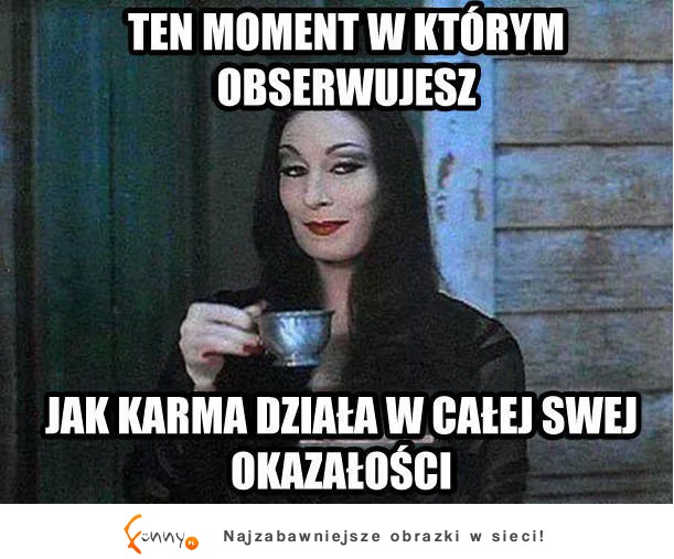 Kiedy karma zaczyna działać