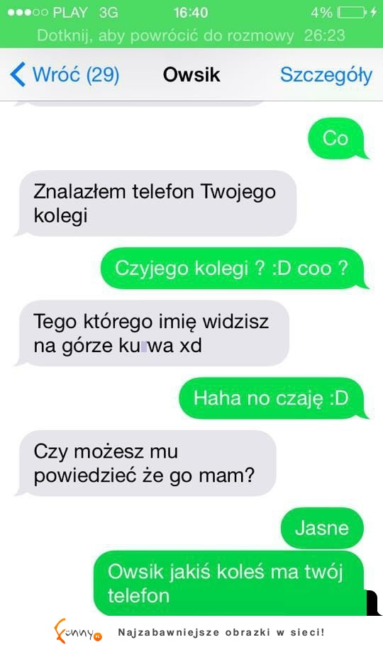 Owsik zgubił telefon :)