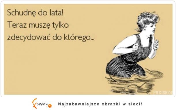 Jeszcze się nie zdecydowałam XD