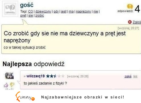 Co zrobić gdy się nie ma dziewczyny a pręt jest naprężony