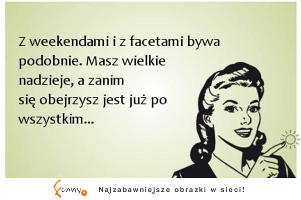 Weekend i faceci mają to do siebie... XD