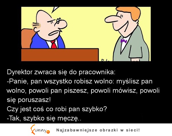 Dyrektor rozmawia z pracownikiem na temat jego pracy! Wy też tak macie? :P