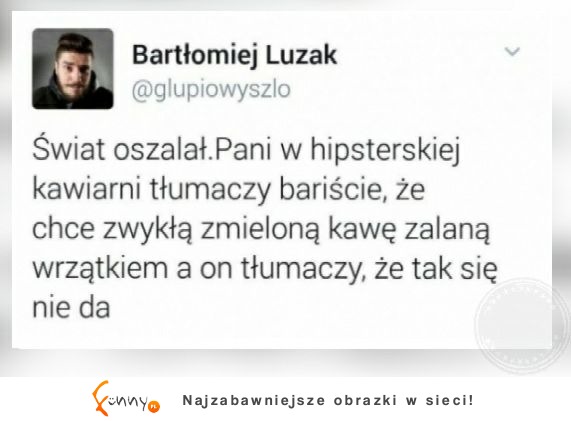 Swiat oszalał