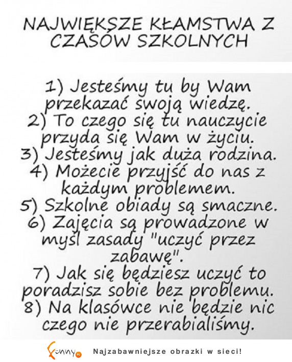 Zobacz największe kłamstwa z czasów szkolnych... To prawda! :)