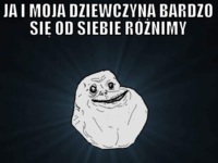 Ja i moja dziewczyna bardzo się od siebie rożnimy ;D