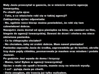 Mały jasiu przeczytał w gazecie że otwierają AGENCJE TOWARZYSKĄ! :D